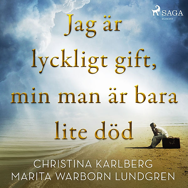 Jag är lyckligt gift, min man är bara lite död, Christina Karlberg, Marita Warborn Lundgren