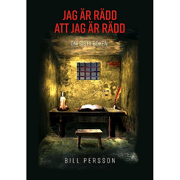 Jag är rädd att jag är rädd, Bill Persson