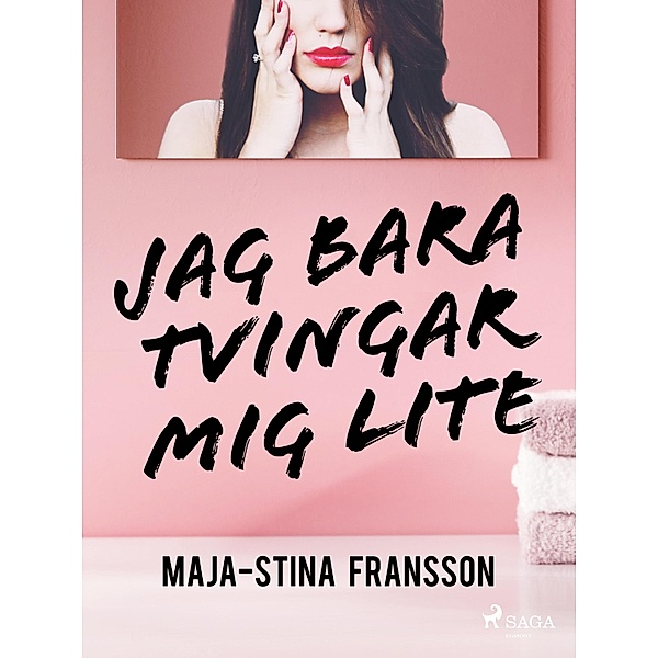 Jag bara tvingar mig lite, Maja-Stina Fransson