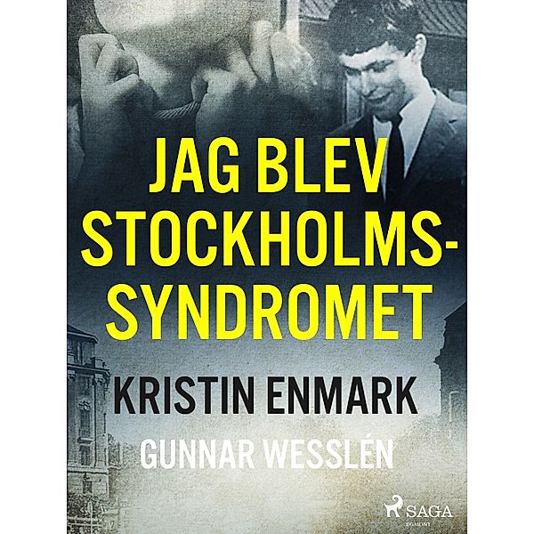 Jag blev Stockholmssyndromet, Kristin Enmark, Gunnar Wesslén