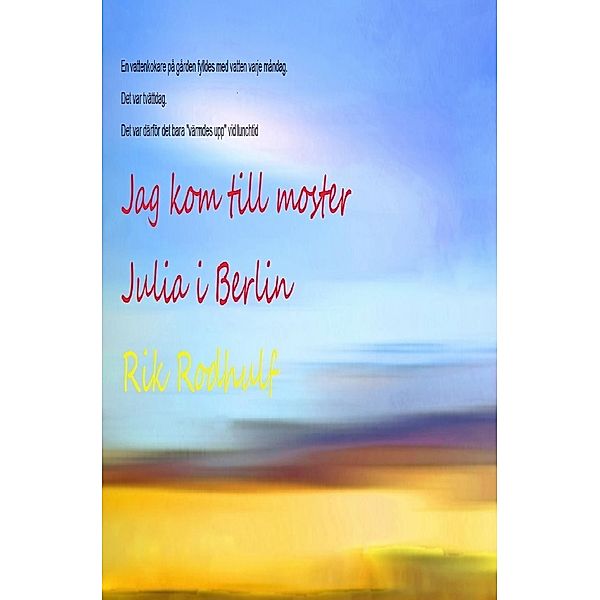 Jag kom till moster Julia i Berlin, Rik Rodhulf, Rudi Friedrich