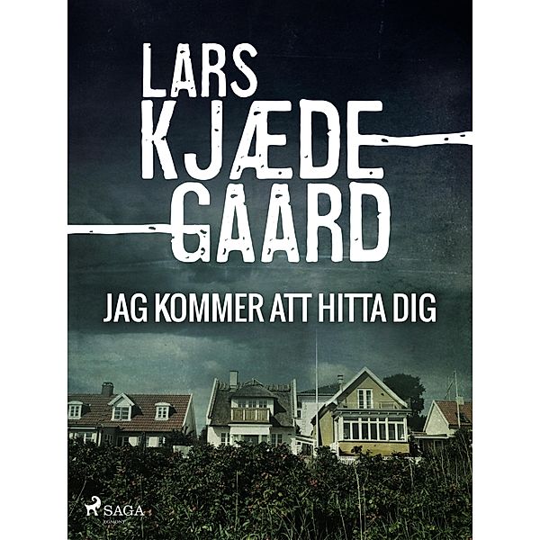 Jag kommer att hitta dig / Agnes Hillstrøm Bd.7, Lars Kjædegaard