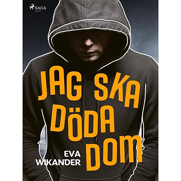 Jag ska döda dom!, Eva Wikander