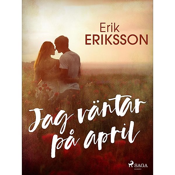 Jag väntar på april, Erik Eriksson