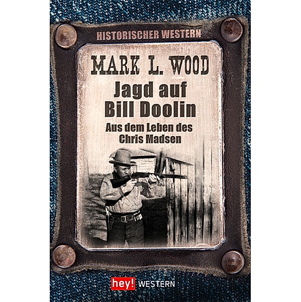 Jagd auf Bill Doolin / Historische Western, Mark L. Wood