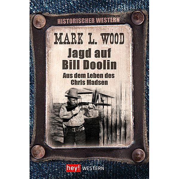 Jagd auf Bill Doolin / Historische Western, Mark L. Wood