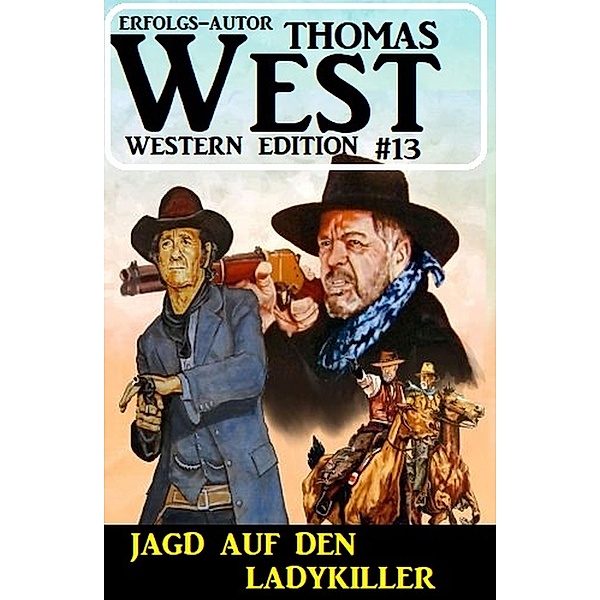 ¿Jagd auf den Ladykiller: Thomas West Western Edition 13, Thomas West