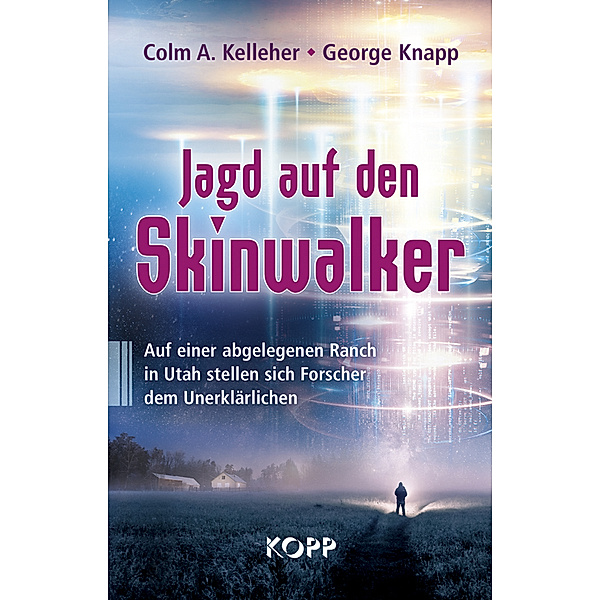 Jagd auf den Skinwalker, Colm A. Kelleher, George Knapp