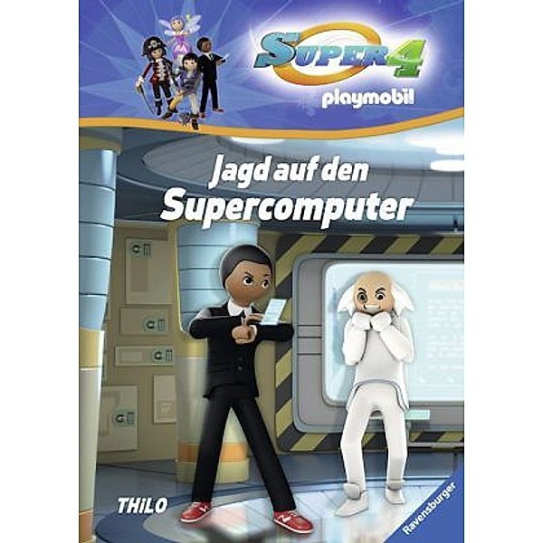Jagd auf den Supercomputer / Super 4 Bd.4, Thilo