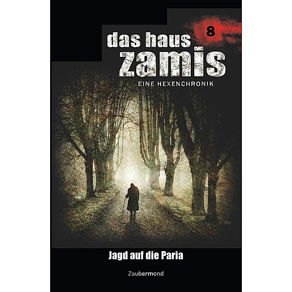 Jagd auf die Paria / Das Haus Zamis Bd.8, Ernst Vlcek, Dario Vandis, Christian Montillon
