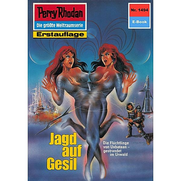 Jagd auf Gesil (Heftroman) / Perry Rhodan-Zyklus Die Cantaro Bd.1494, Peter Griese