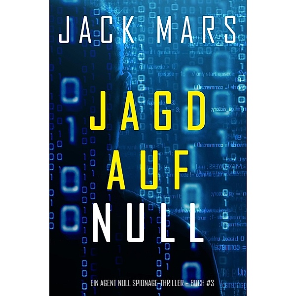 Jagd Auf Null (Ein Agent Null Spionage-Thriller - Buch #3) / Ein Agent Null Spionage-Thriller Bd.3, Jack Mars