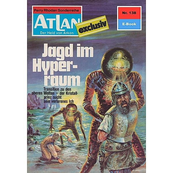 Jagd im Hyperraum (Heftroman) / Perry Rhodan - Atlan-Zyklus USO / ATLAN exklusiv Bd.138, Clark Darlton