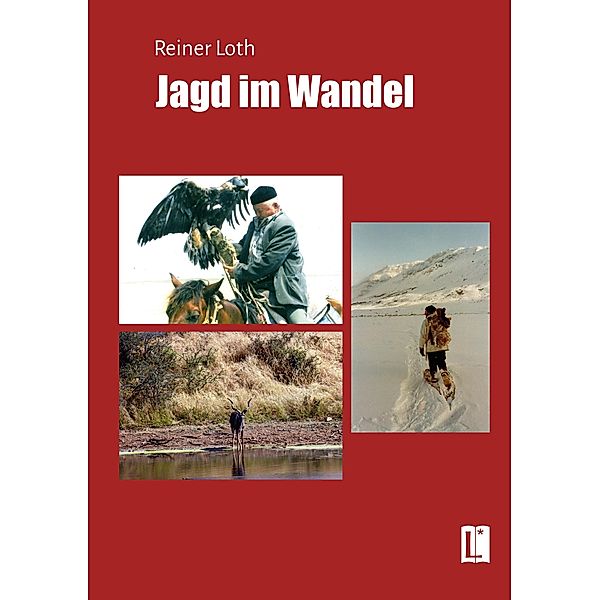 Jagd im Wandel, Reiner Loth