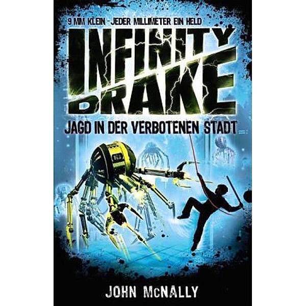 Jagd in der verbotenen Stadt / Infinity Drake Bd.2, John McNally