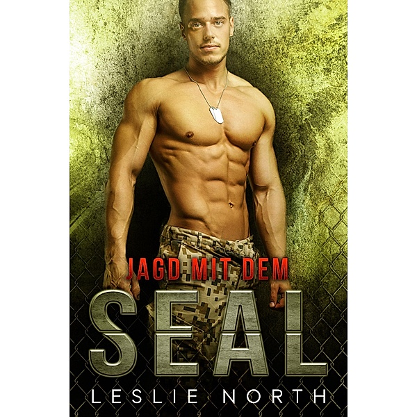 Jagd mit dem SEAL (Rettung der SEALs Reihe, #4) / Rettung der SEALs Reihe, Leslie North