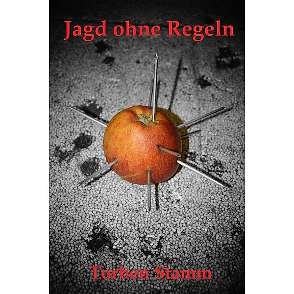 Jagd ohne Regeln, Torben Stamm