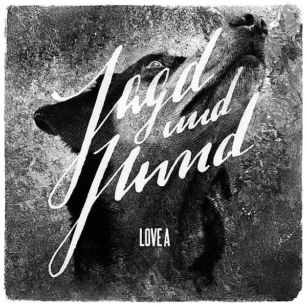 Jagd Und Hund (Vinyl), Love A