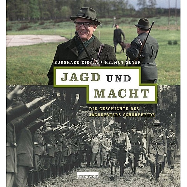Jagd und Macht, Burghard Ciesla, Helmut Suter