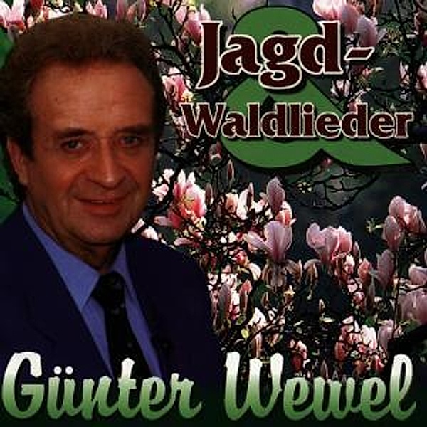 Jagd-Und Waldlieder, Günter Wewel