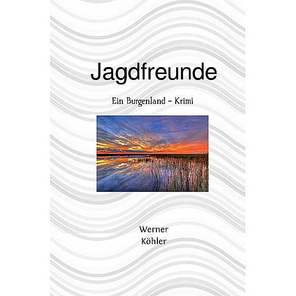Jagdfreunde, Werner Köhler