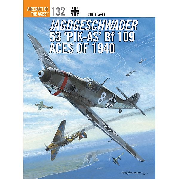 Jagdgeschwader 53 'Pik-As' Bf 109 Aces of 1940, Chris Goss