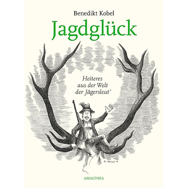 Jagdglück, Benedikt Kobel