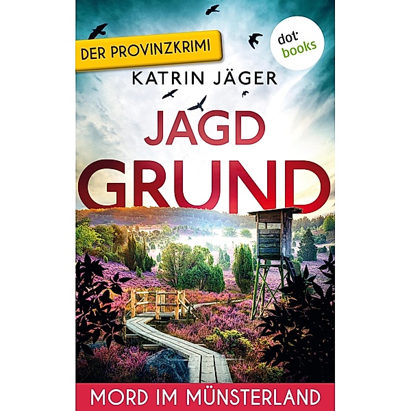 Jagdgrund - Mord im Münsterland / Viktoria Latell Bd.3, Katrin Jäger