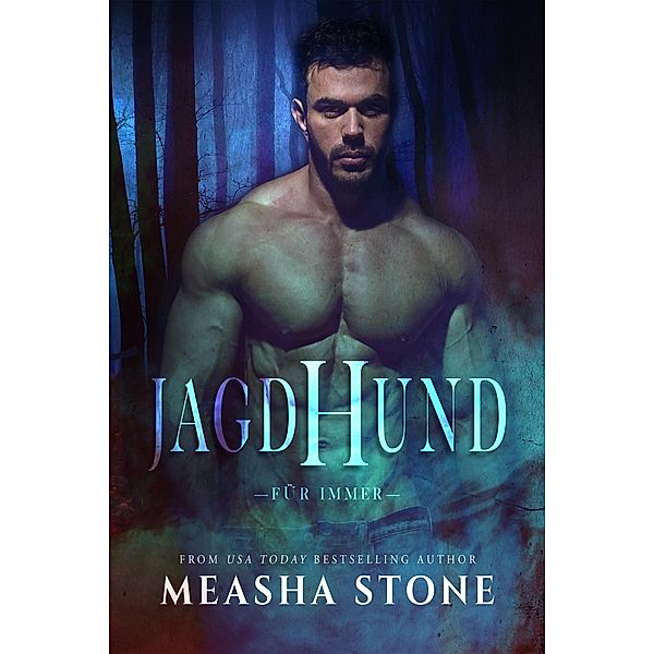 Jagdhund: Eine Nacherzählung von Dark Romance Fox and the Hound (Für immer, #4) / Für immer, Measha Stone