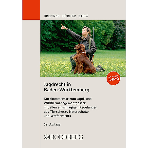 Jagdrecht in Baden-Württemberg; ., Michael Brenner, Martin Bürner, Sören Kurz