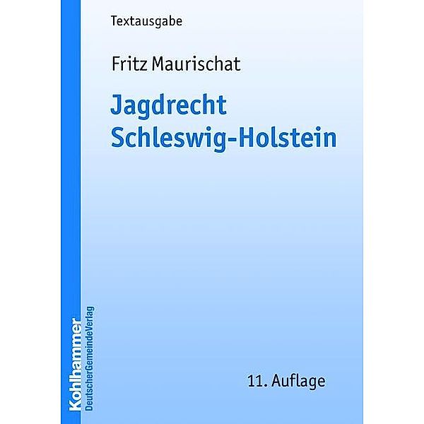 Jagdrecht (LJagdR) Schleswig-Holstein, Fritz Maurischat
