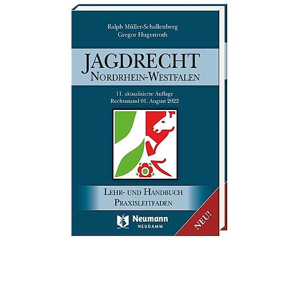 JAGDRECHT NORDRHEIN-WESTFALEN, 11. Auflage, Ralph Müller-Schallenberg, Grogor Hugenroth