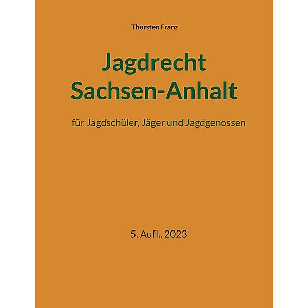 Jagdrecht Sachsen-Anhalt, Thorsten Franz