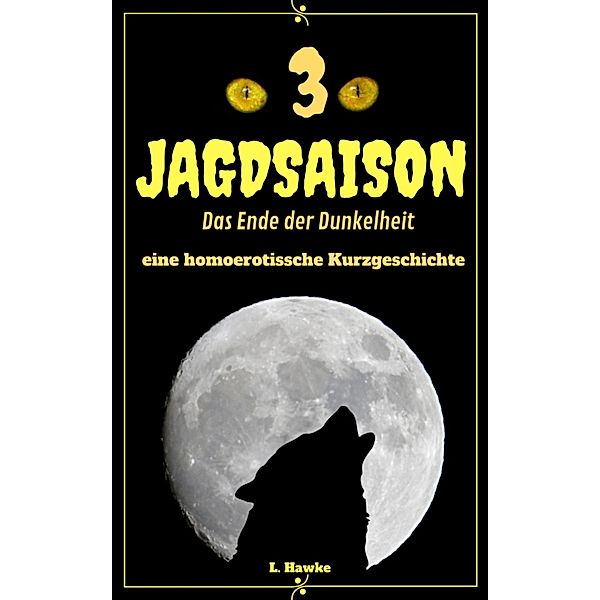 Jagdsaison 3 / Jagdsaison Bd.3, L. Hawke