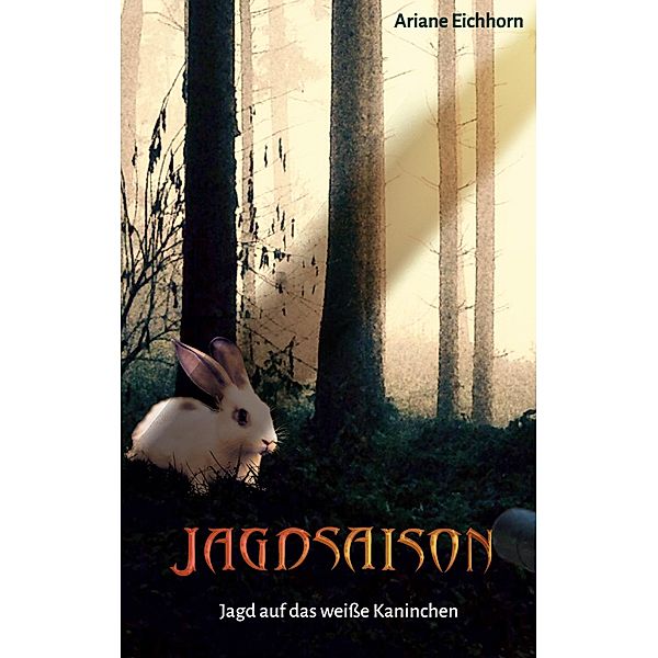 Jagdsaison, Ariane Eichhorn