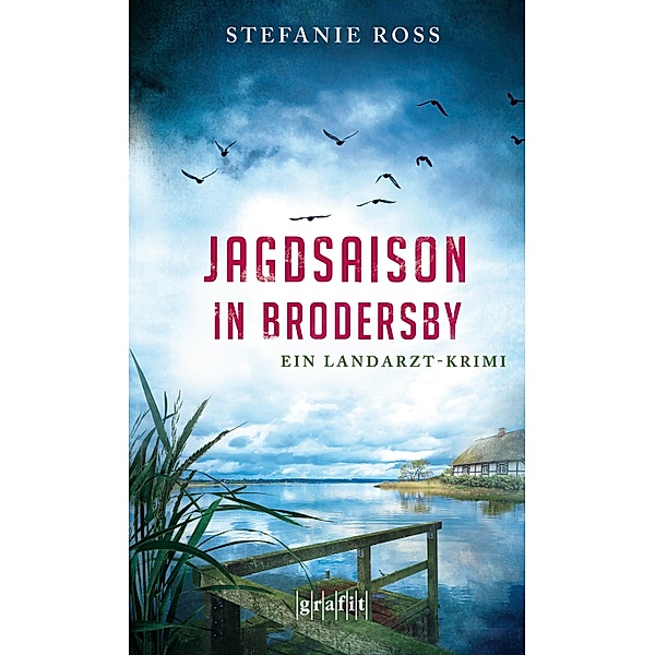 Jagdsaison in Brodersby / Landarzt-Krimi Bd.2, Stefanie Ross