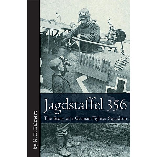 Jagdstaffel 356 / Vintage Aviation Library, M. E. Kaehnert