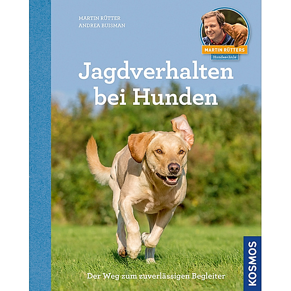 Jagdverhalten bei Hunden, Martin Rütter, Andrea Buisman