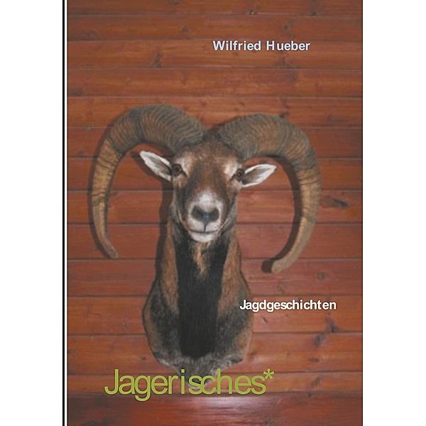 Jagerisches*, Wilfried Hueber