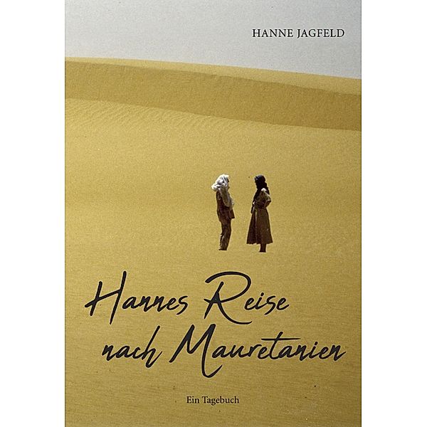 Jagfeld, H: Hannes Reise nach Mauretanien, Hanne Jagfeld