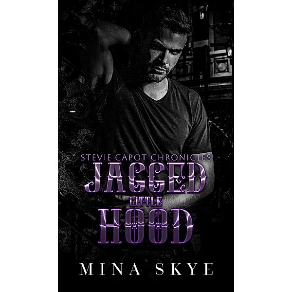 Jagged Little Hood (Stevie Capot Chronicles, #3) / Stevie Capot Chronicles, Mina Skye