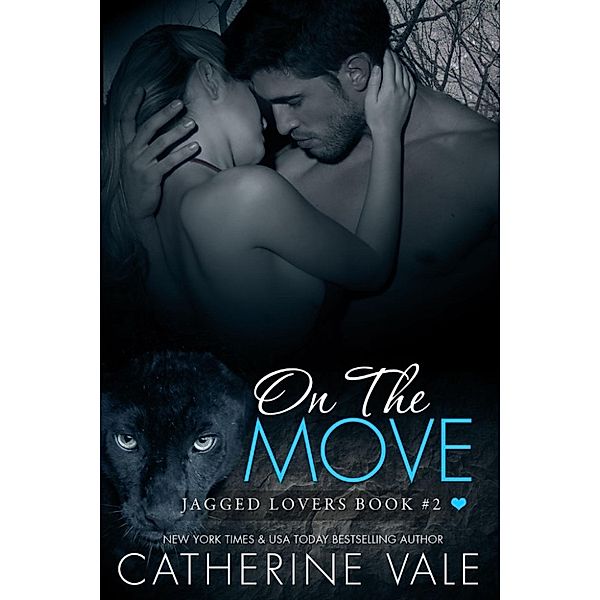 Jagged Lovers: On The Move (Jagged Lovers Series) Book #2, Catherine Vale