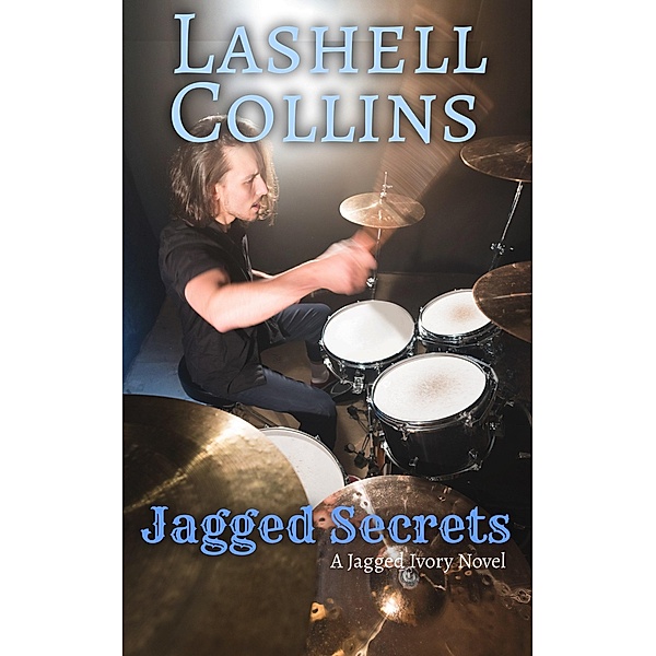 Jagged Secrets (Jagged Ivory Series, #4) / Jagged Ivory Series, Lashell Collins