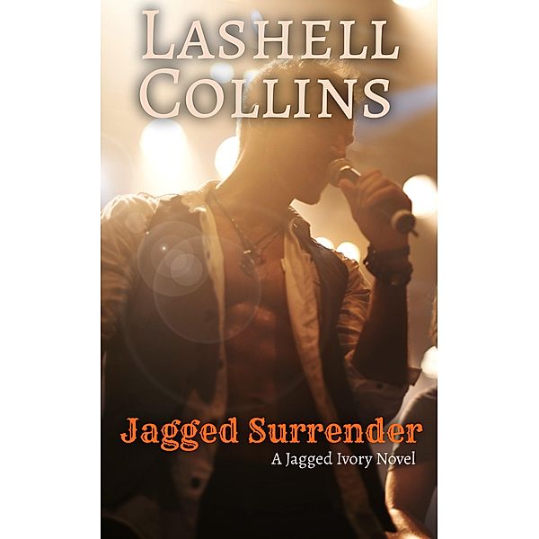 Jagged Surrender (Jagged Ivory Series, #5) / Jagged Ivory Series, Lashell Collins
