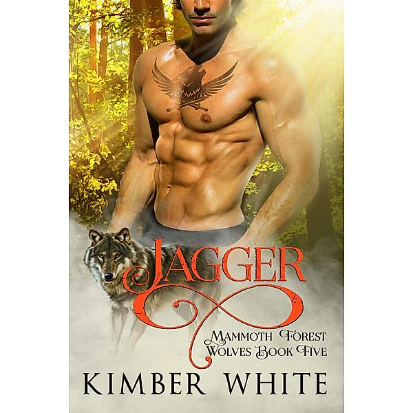 Jagger (Mammoth Forest Wolves, #5) / Mammoth Forest Wolves, Kimber White