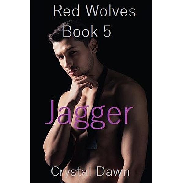 Jagger (Red Wolf, #5) / Red Wolf, Crystal Dawn