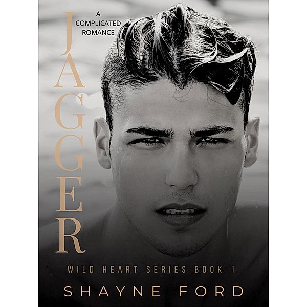 Jagger (Wild Heart, #1) / Wild Heart, Shayne Ford