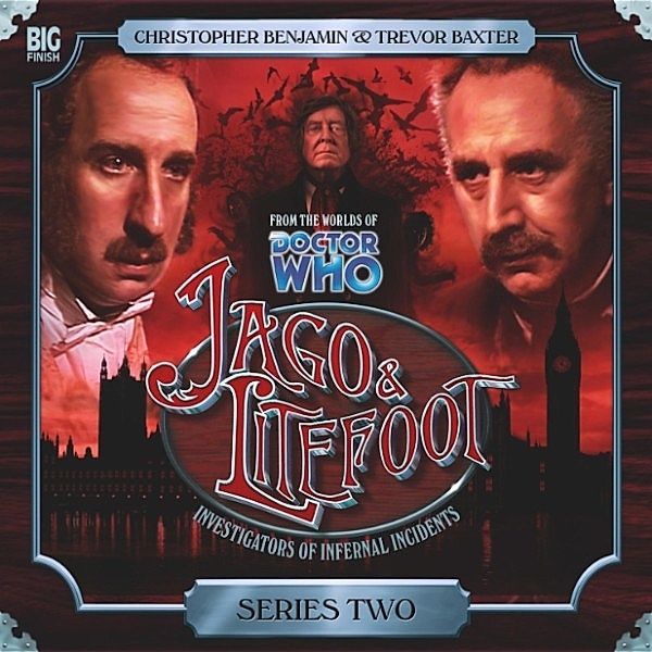 Jago & Litefoot - 2 - Jago & Litefoot - Series 2, Justin Richards, Mark Morris, Jonathan Morris, Andy Lane