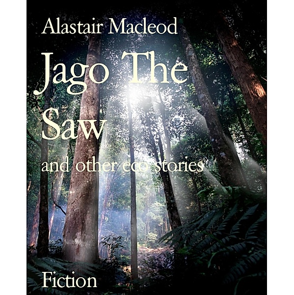 Jago The Saw, Alastair Macleod