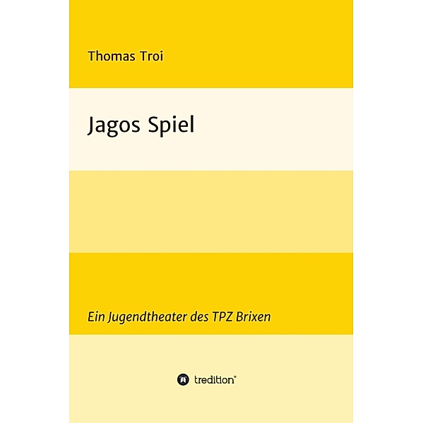 Jagos Spiel / TPZ Brixen - Stücke Bd.2, Thomas Troi